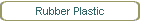 Rubber Plastic